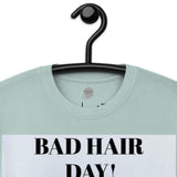 Bad Hair Day! premium unisex tee