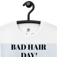 Bad Hair Day! premium unisex tee