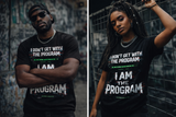 "I Am The Program" t-shirt